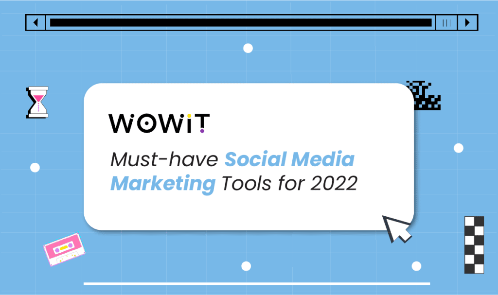 Social Media Marketing Tools for 2022